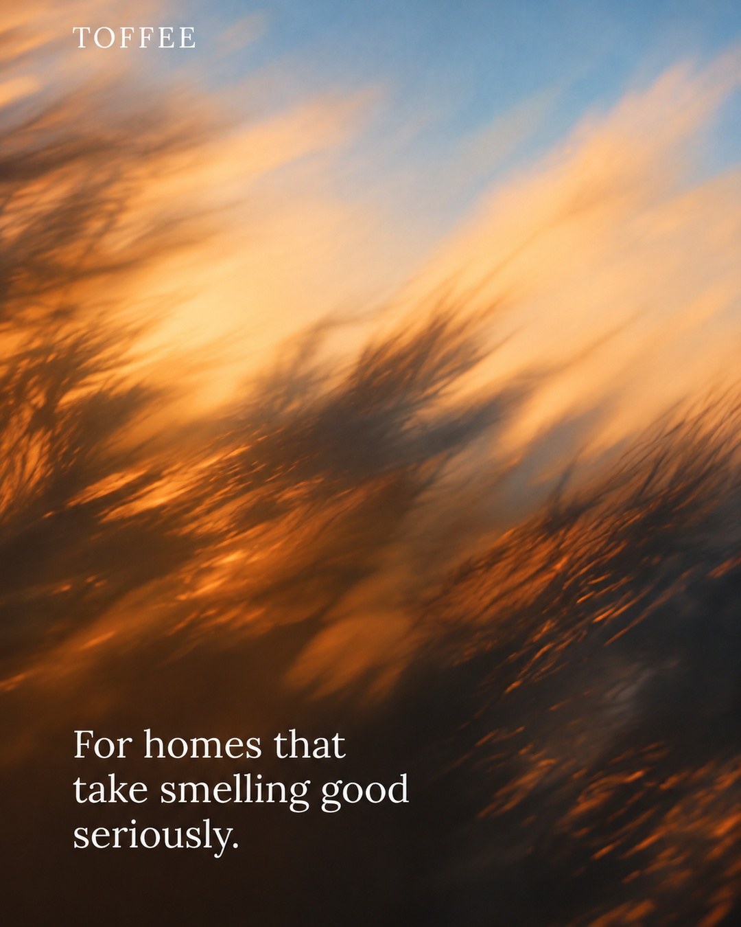 For homes that take smelling good seriously.